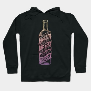 A Bottle of Rose Instead Hoodie